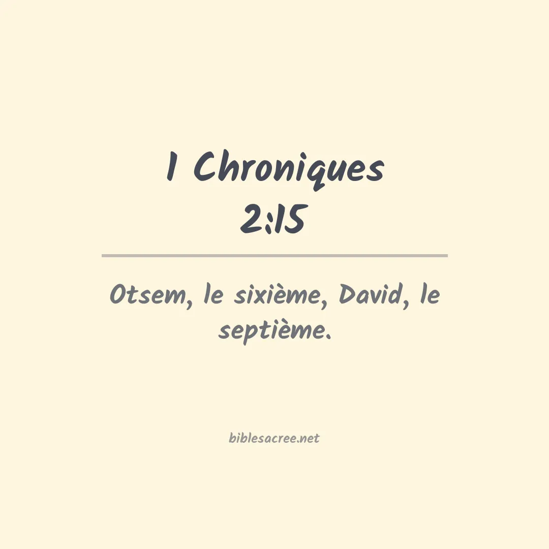 1 Chroniques - 2:15