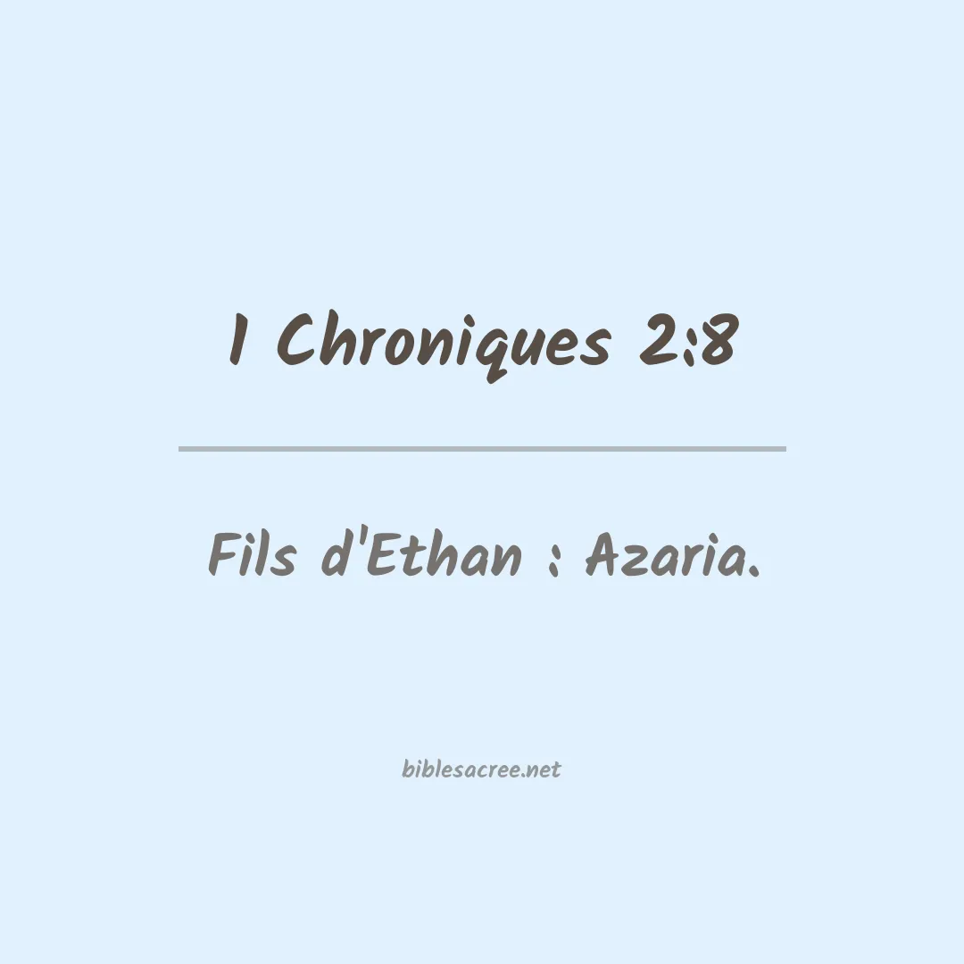 1 Chroniques - 2:8