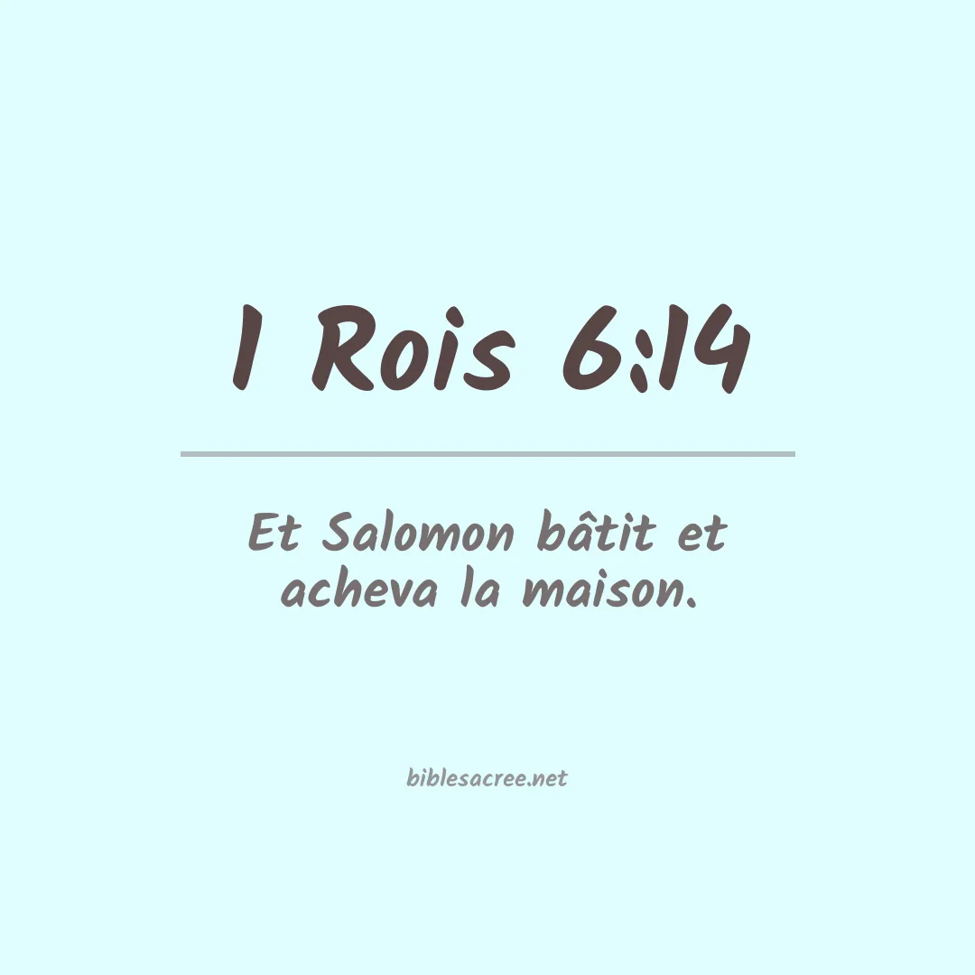 1 Rois - 6:14