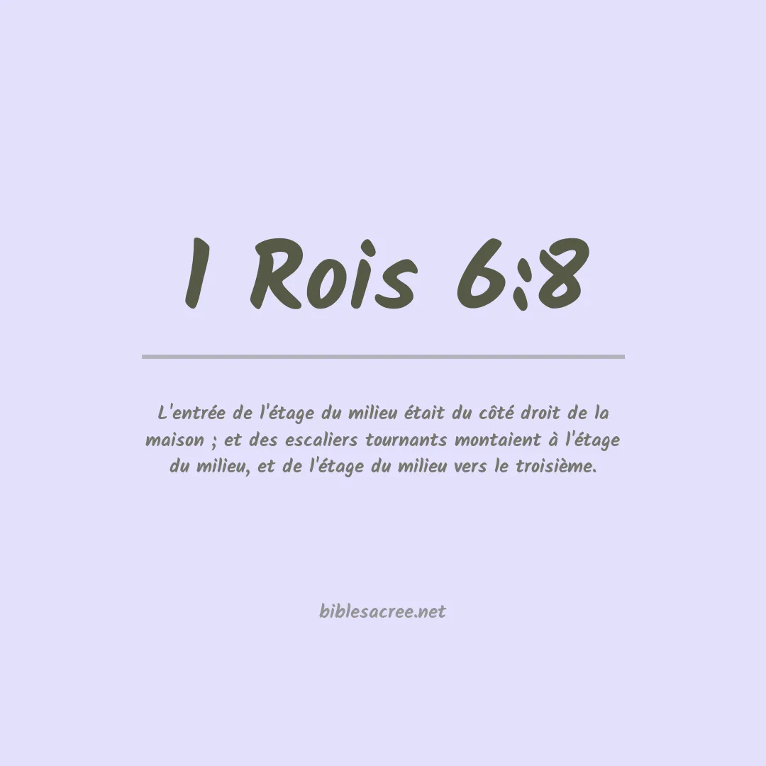 1 Rois - 6:8