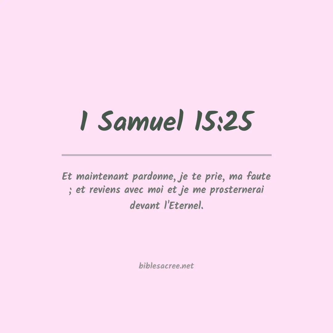 1 Samuel - 15:25