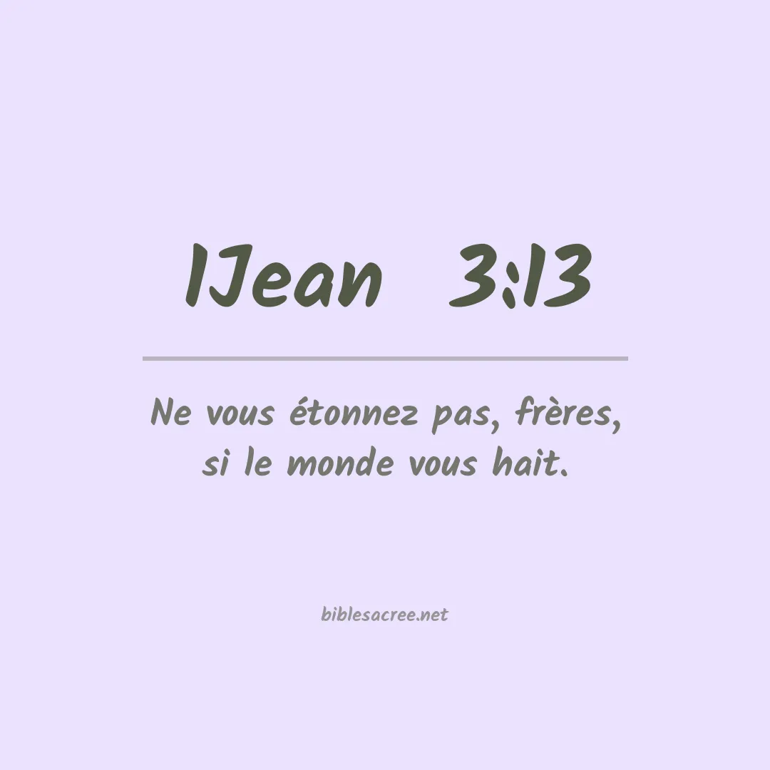 1Jean  - 3:13