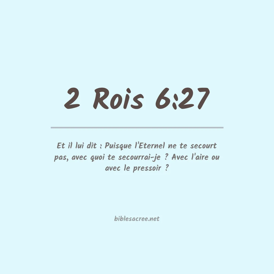 2 Rois - 6:27