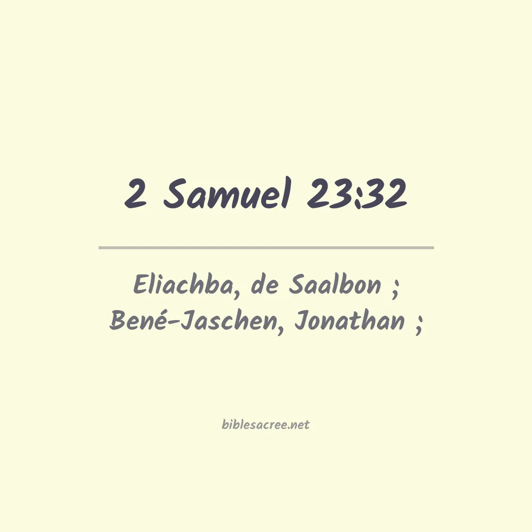 2 Samuel - 23:32