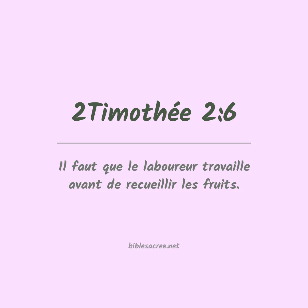 2Timothée - 2:6
