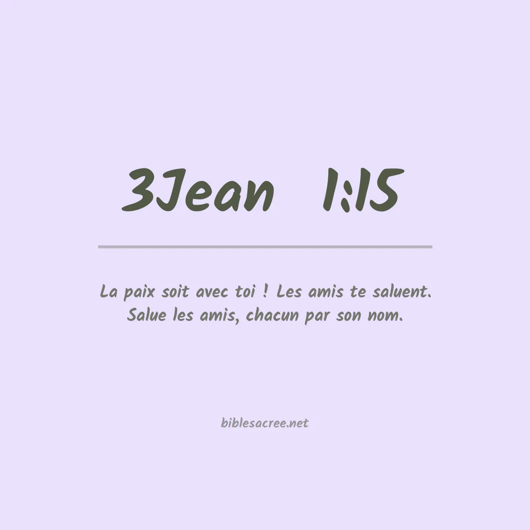 3Jean  - 1:15