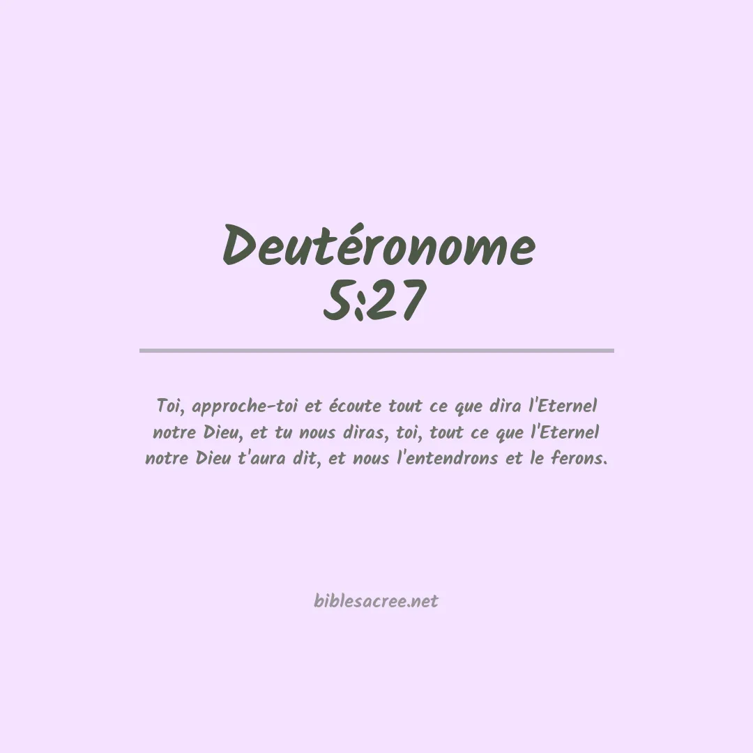 Deutéronome - 5:27