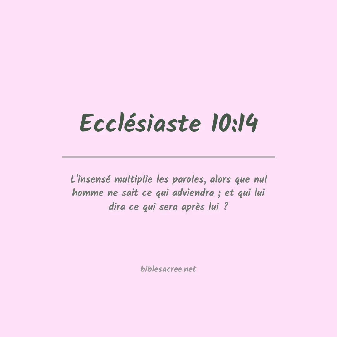 Ecclésiaste - 10:14