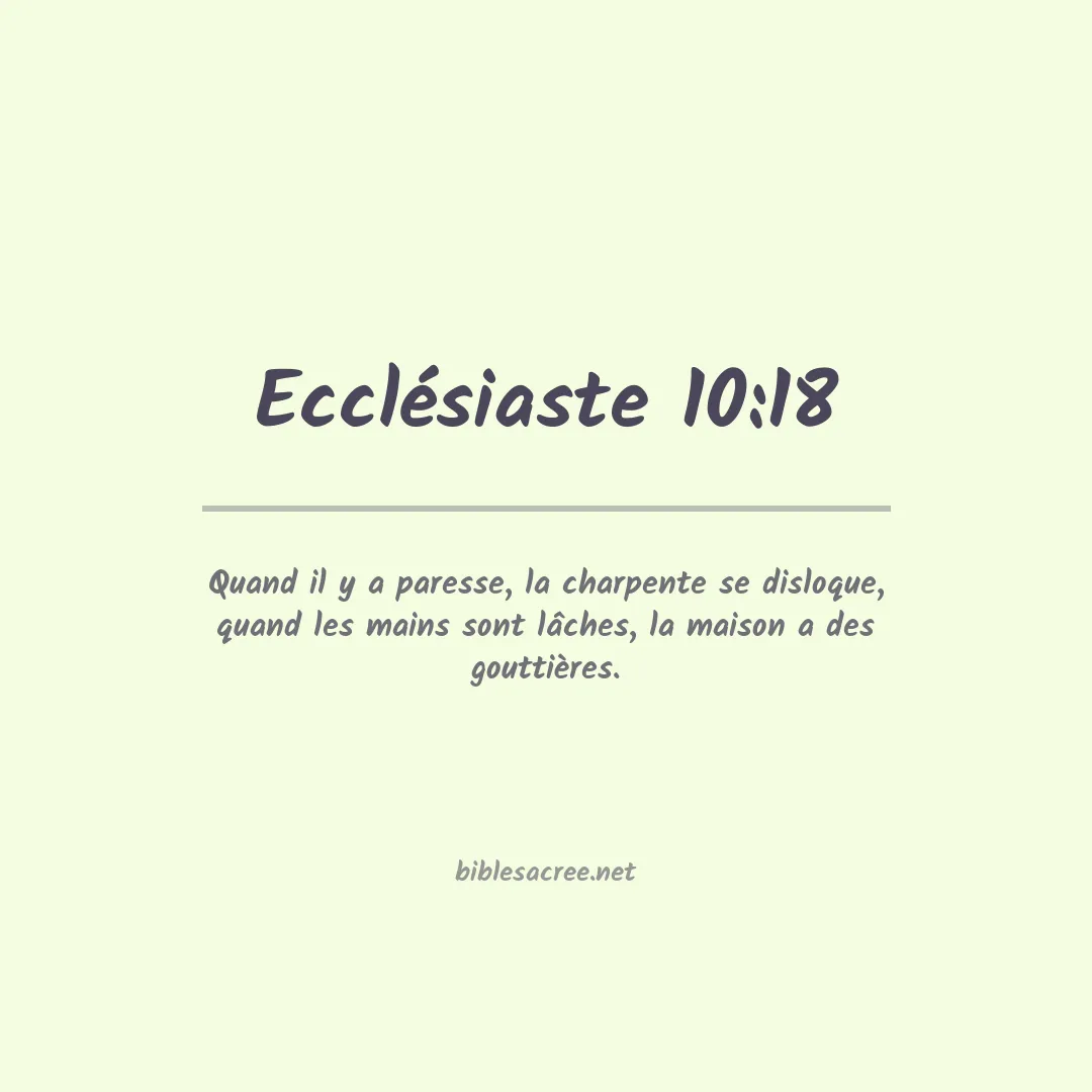 Ecclésiaste - 10:18