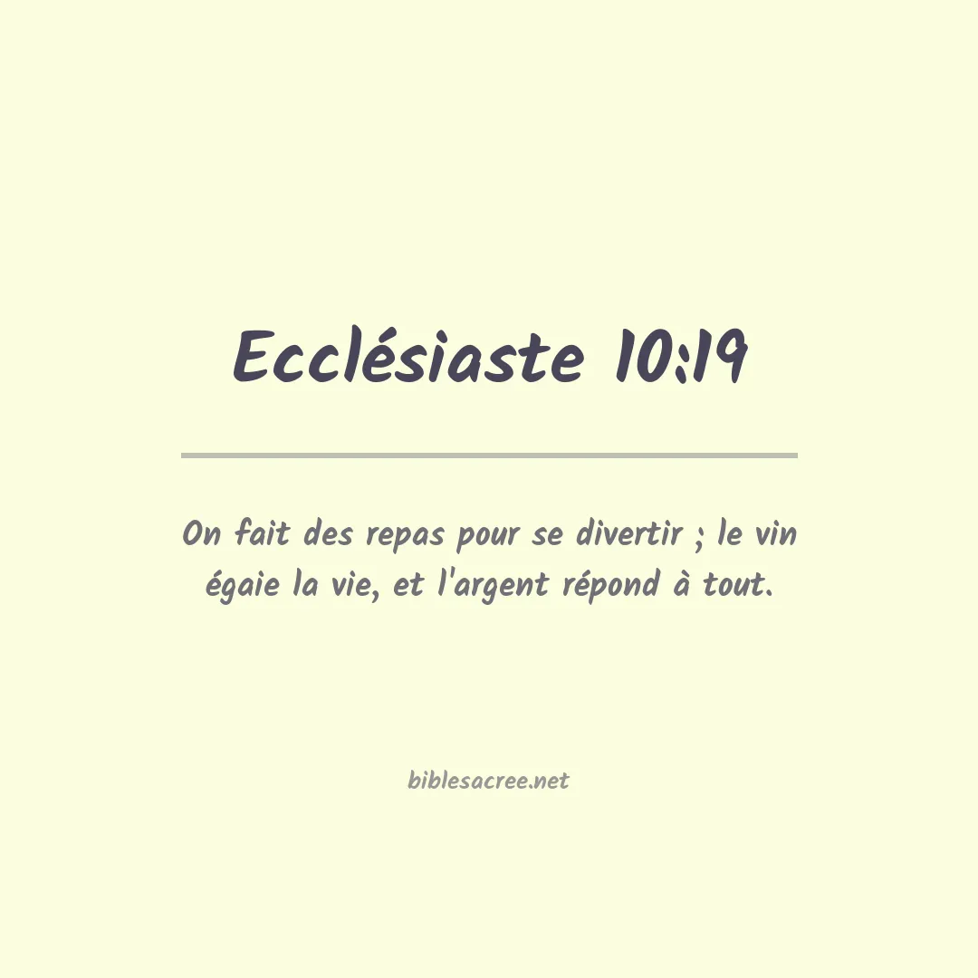 Ecclésiaste - 10:19