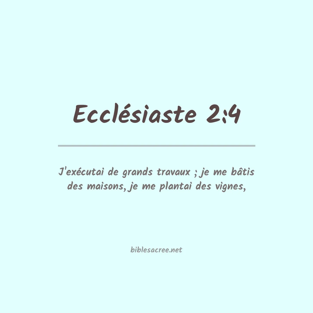 Ecclésiaste - 2:4
