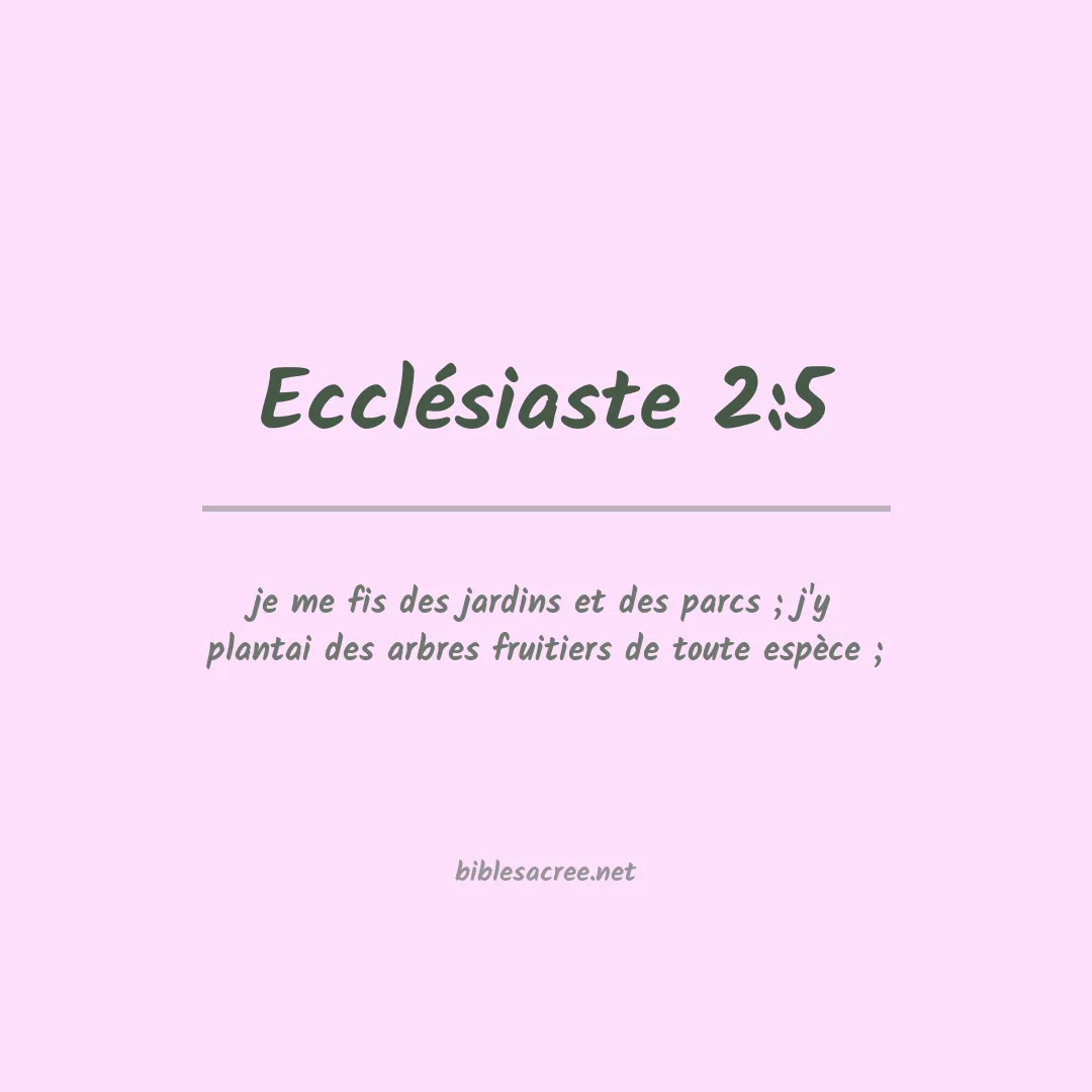 Ecclésiaste - 2:5