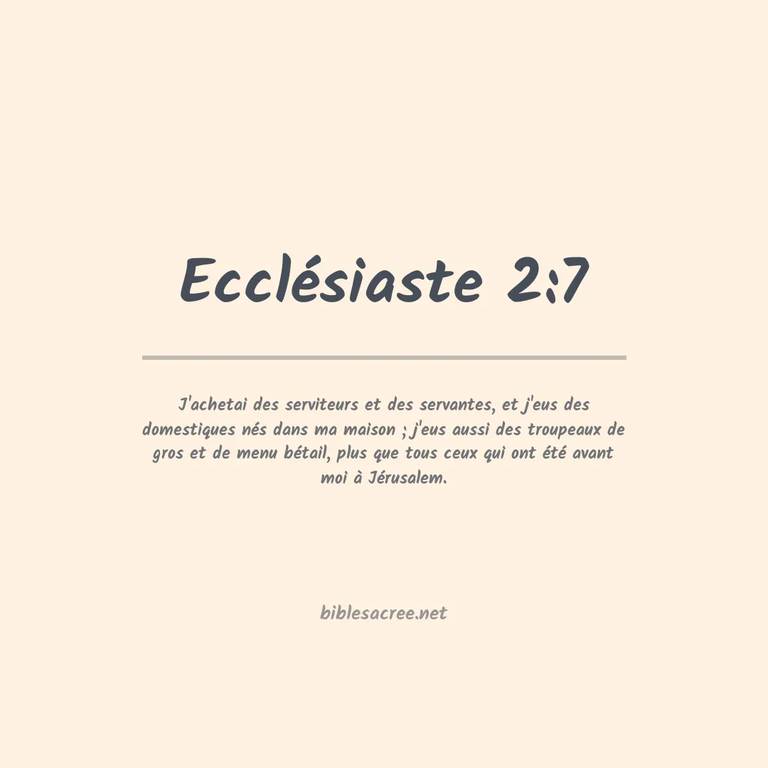 Ecclésiaste - 2:7