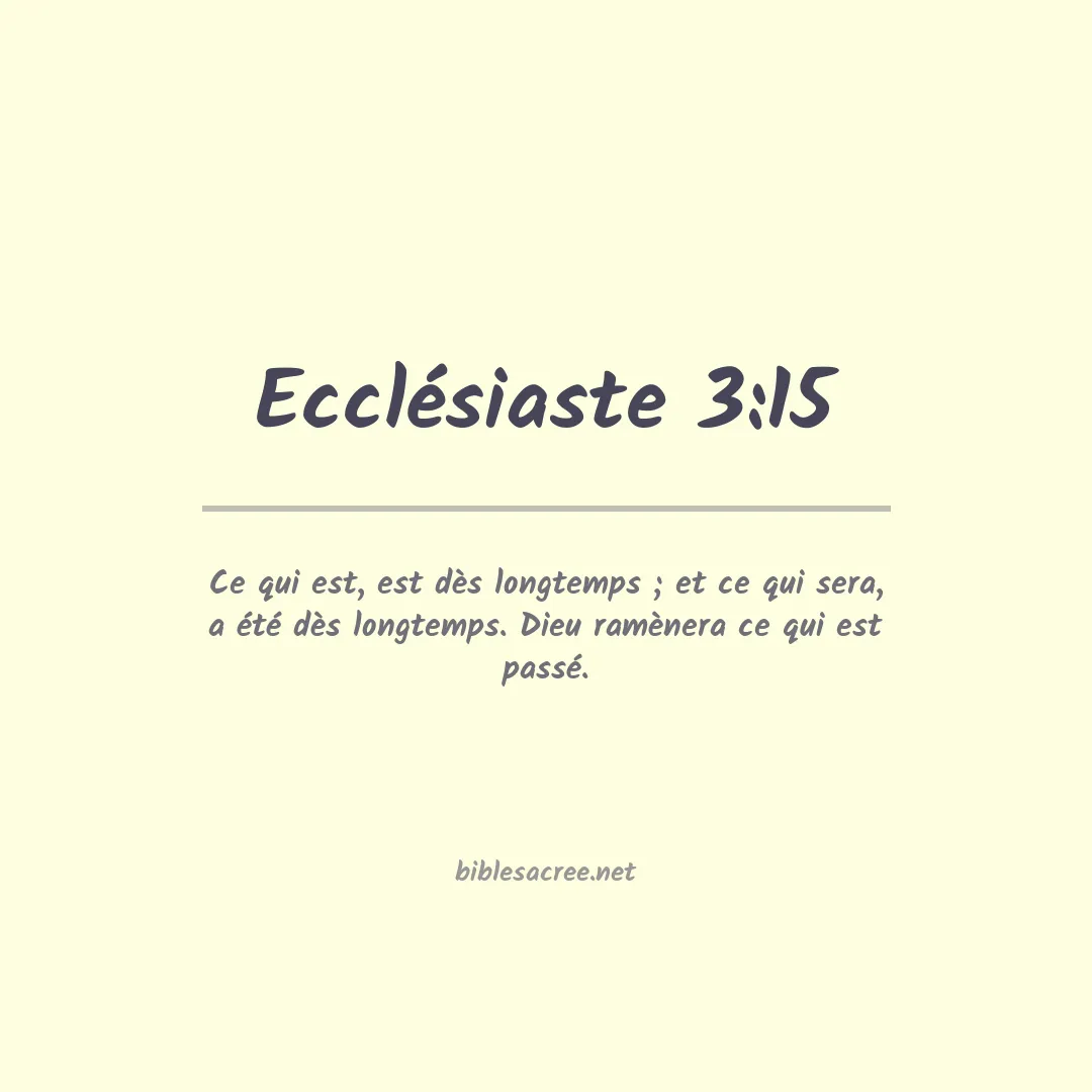 Ecclésiaste - 3:15