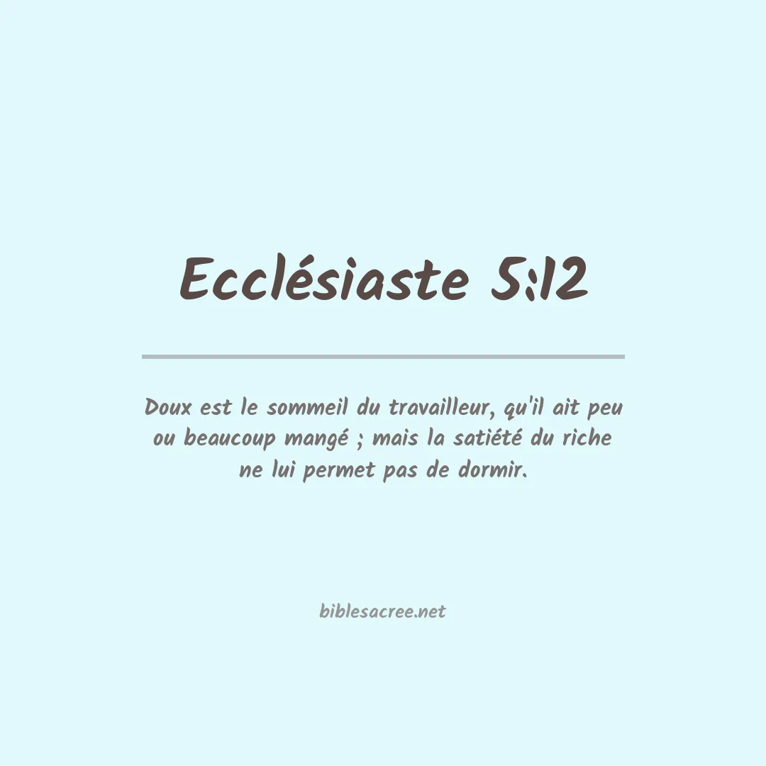 Ecclésiaste - 5:12
