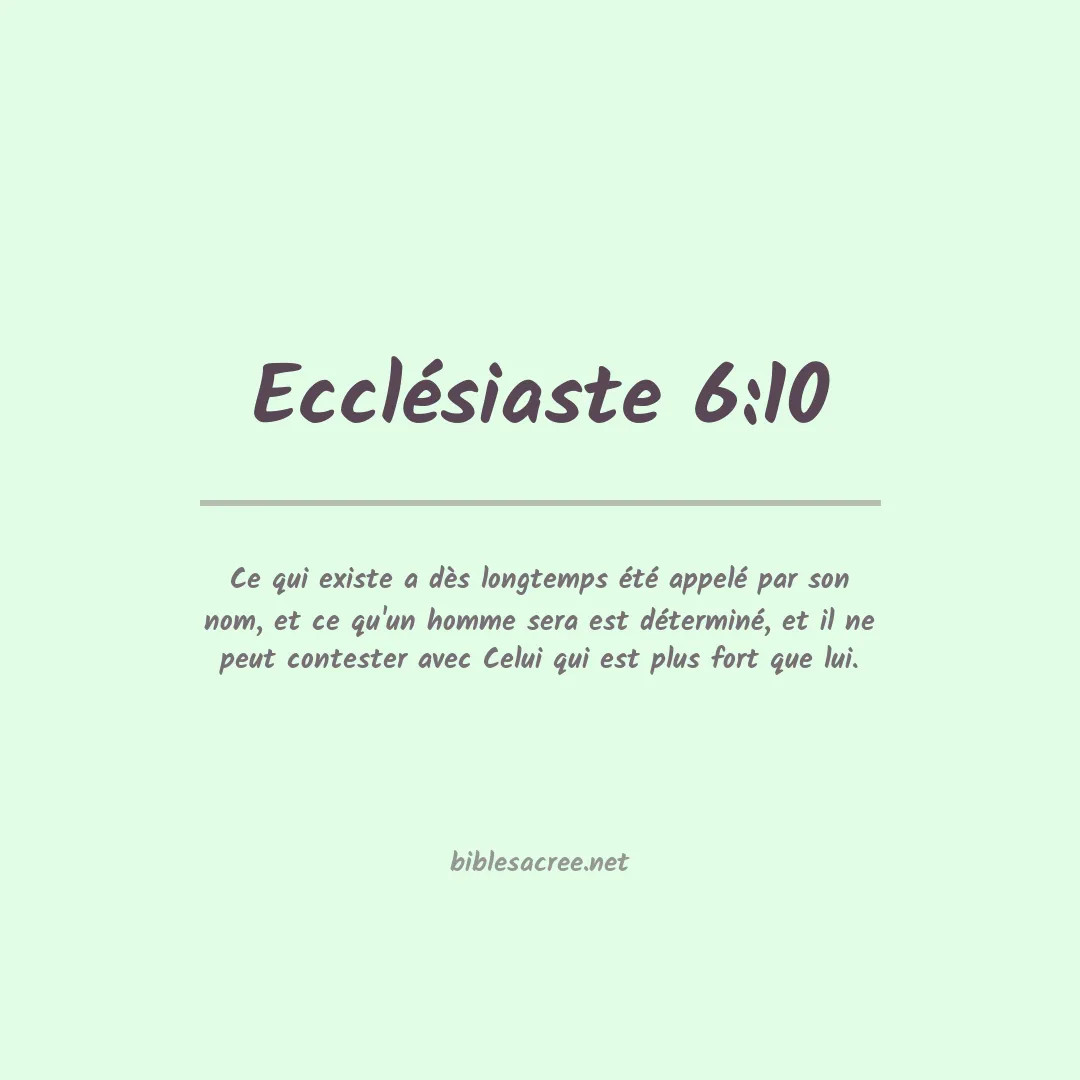 Ecclésiaste - 6:10