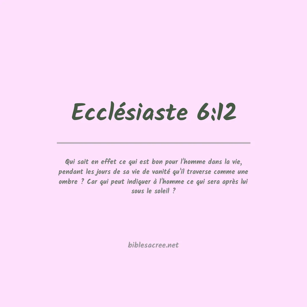 Ecclésiaste - 6:12