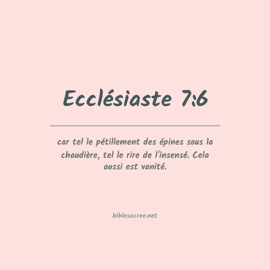 Ecclésiaste - 7:6