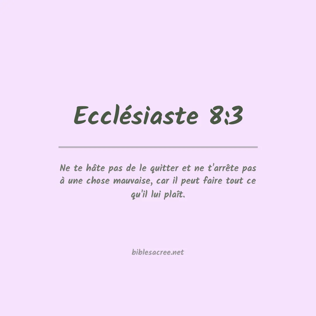 Ecclésiaste - 8:3