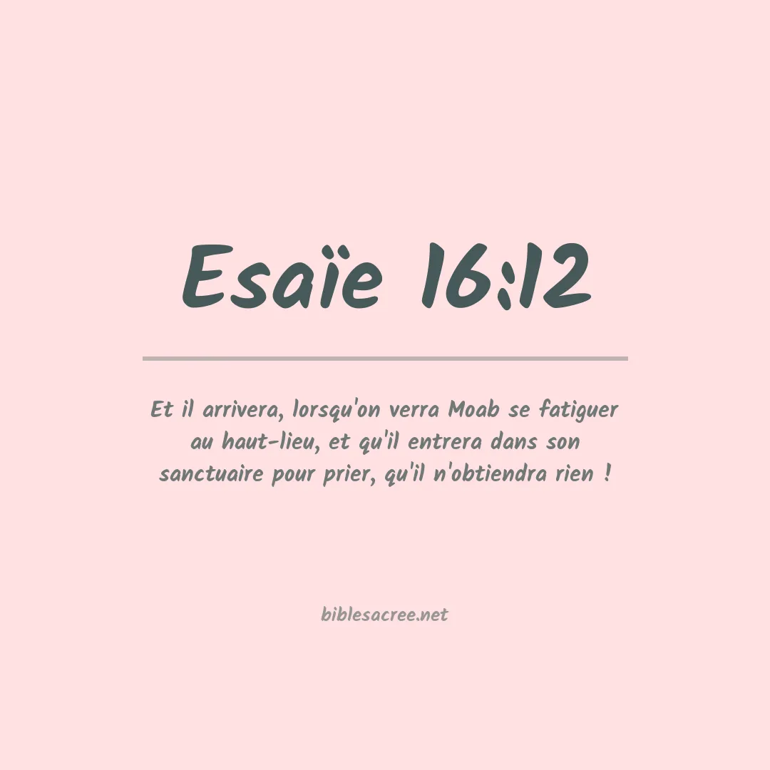 Esaïe - 16:12