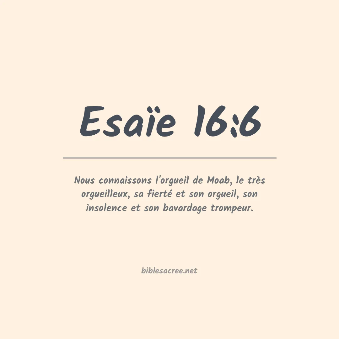 Esaïe - 16:6