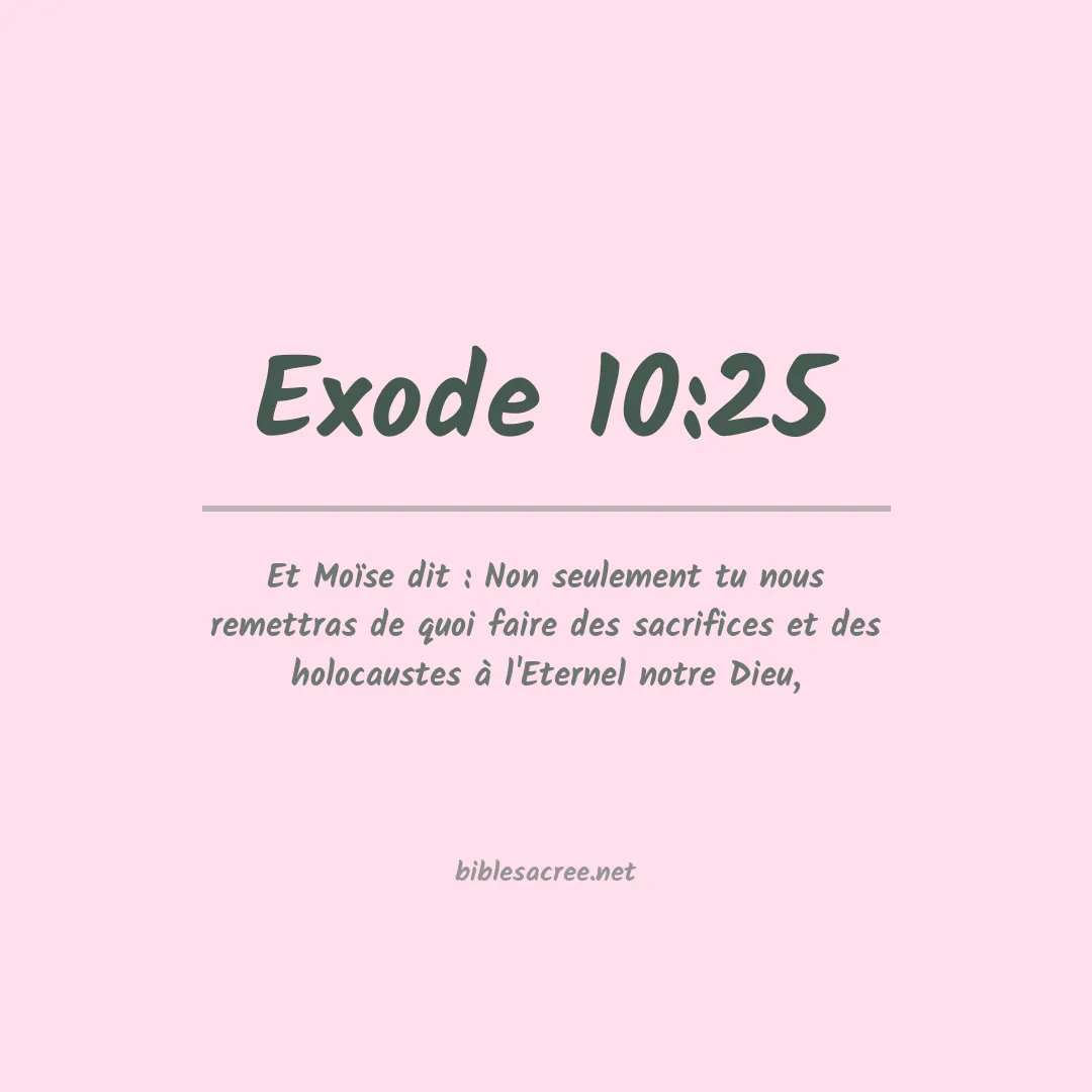 Exode - 10:25