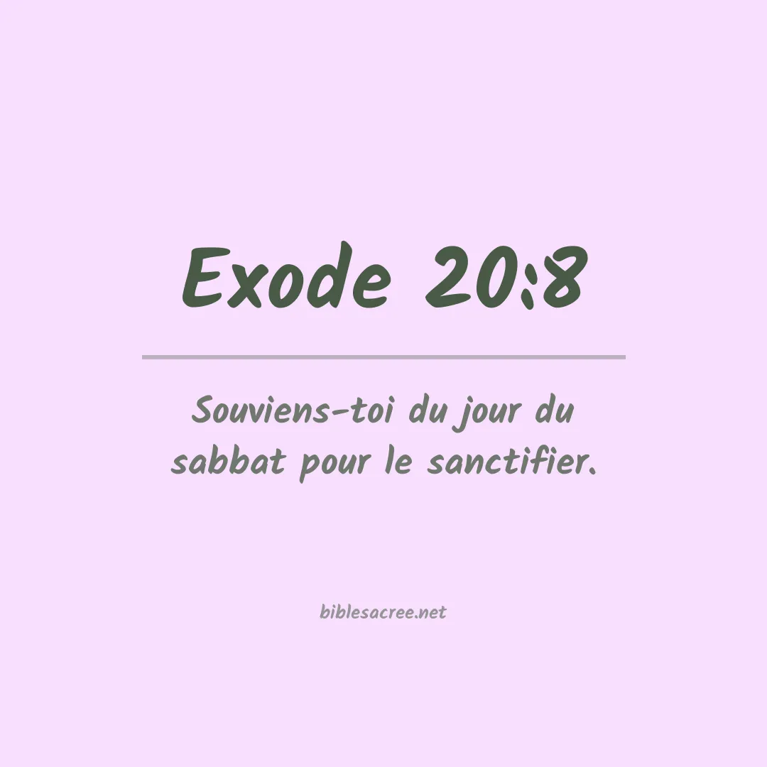 Exode - 20:8