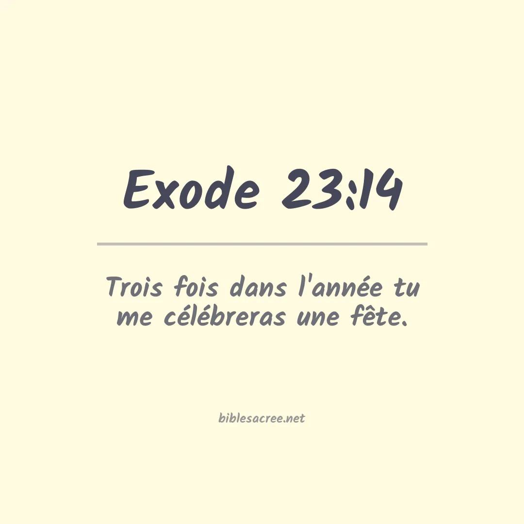 Exode - 23:14