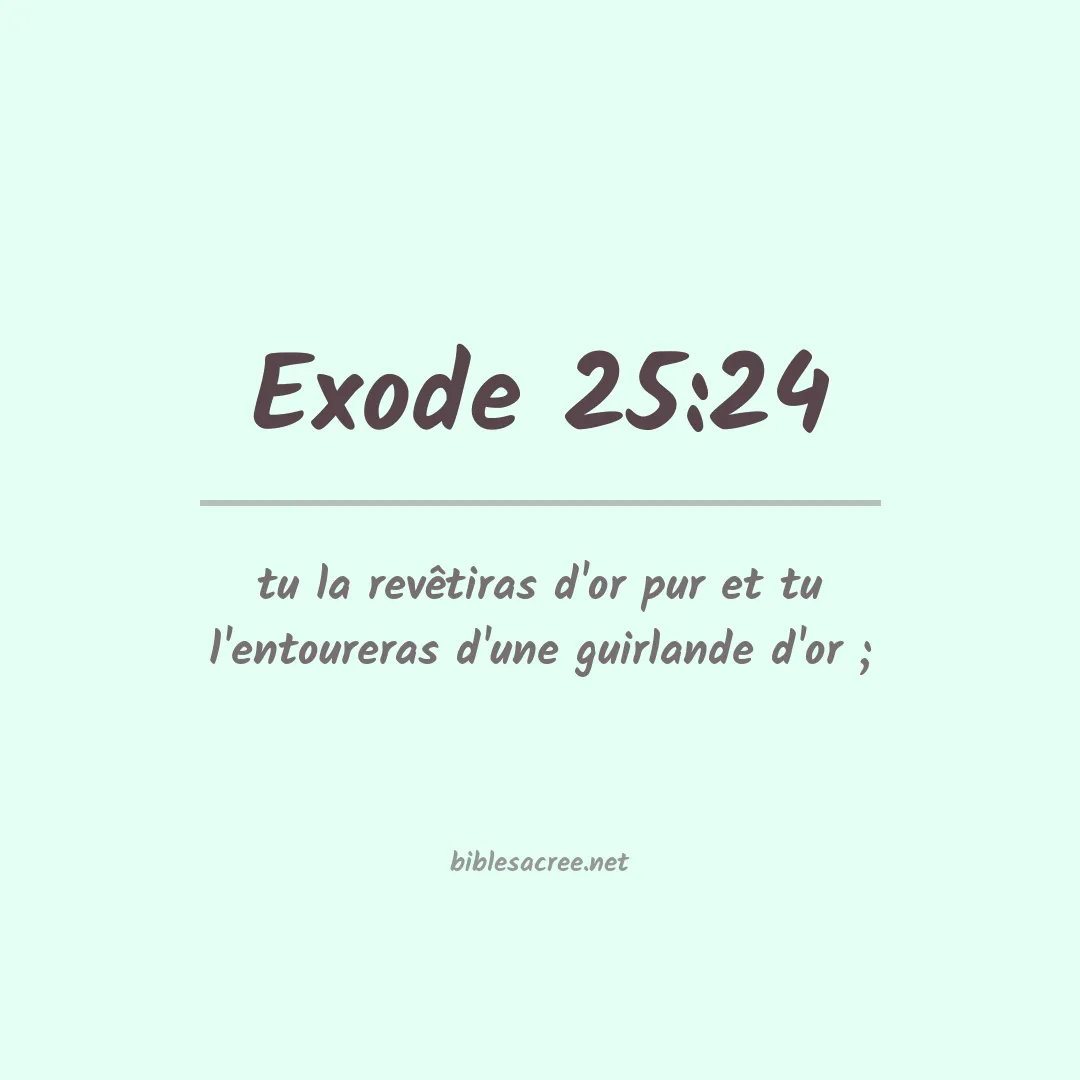 Exode - 25:24