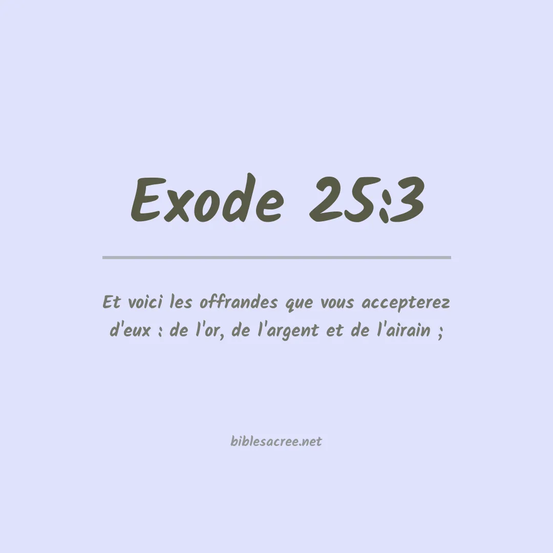 Exode - 25:3
