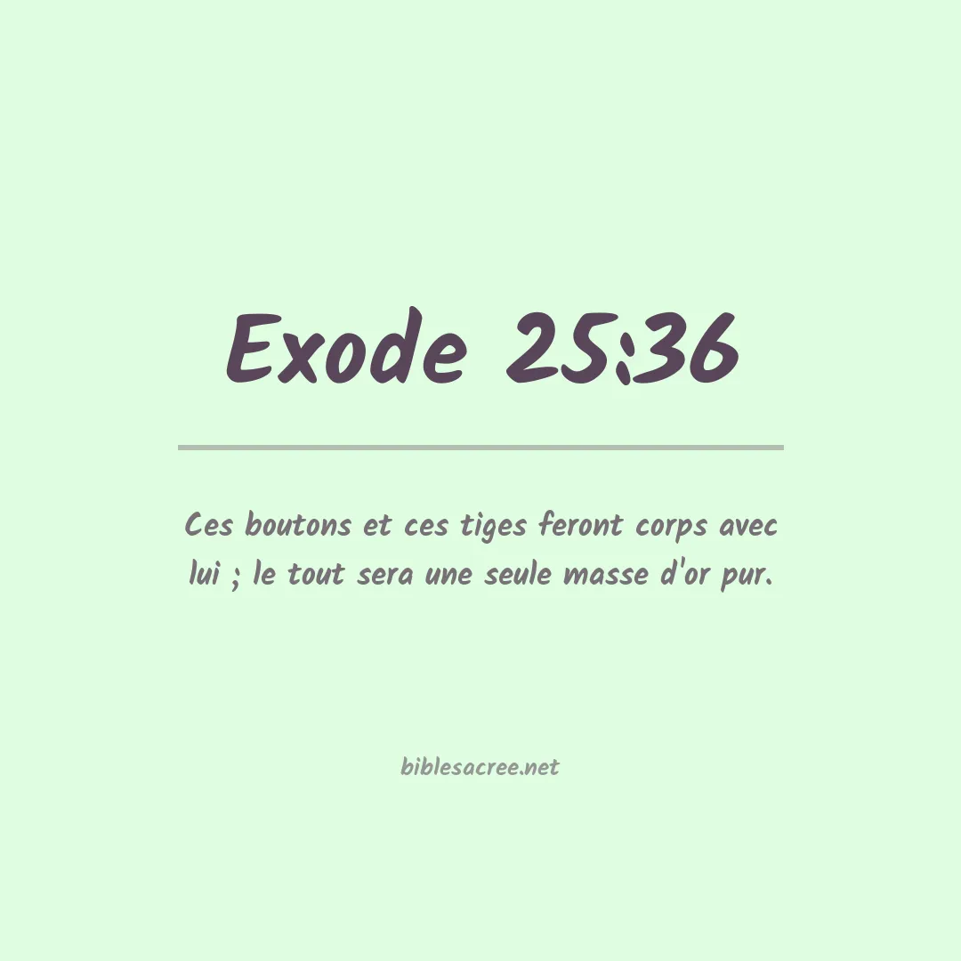 Exode - 25:36