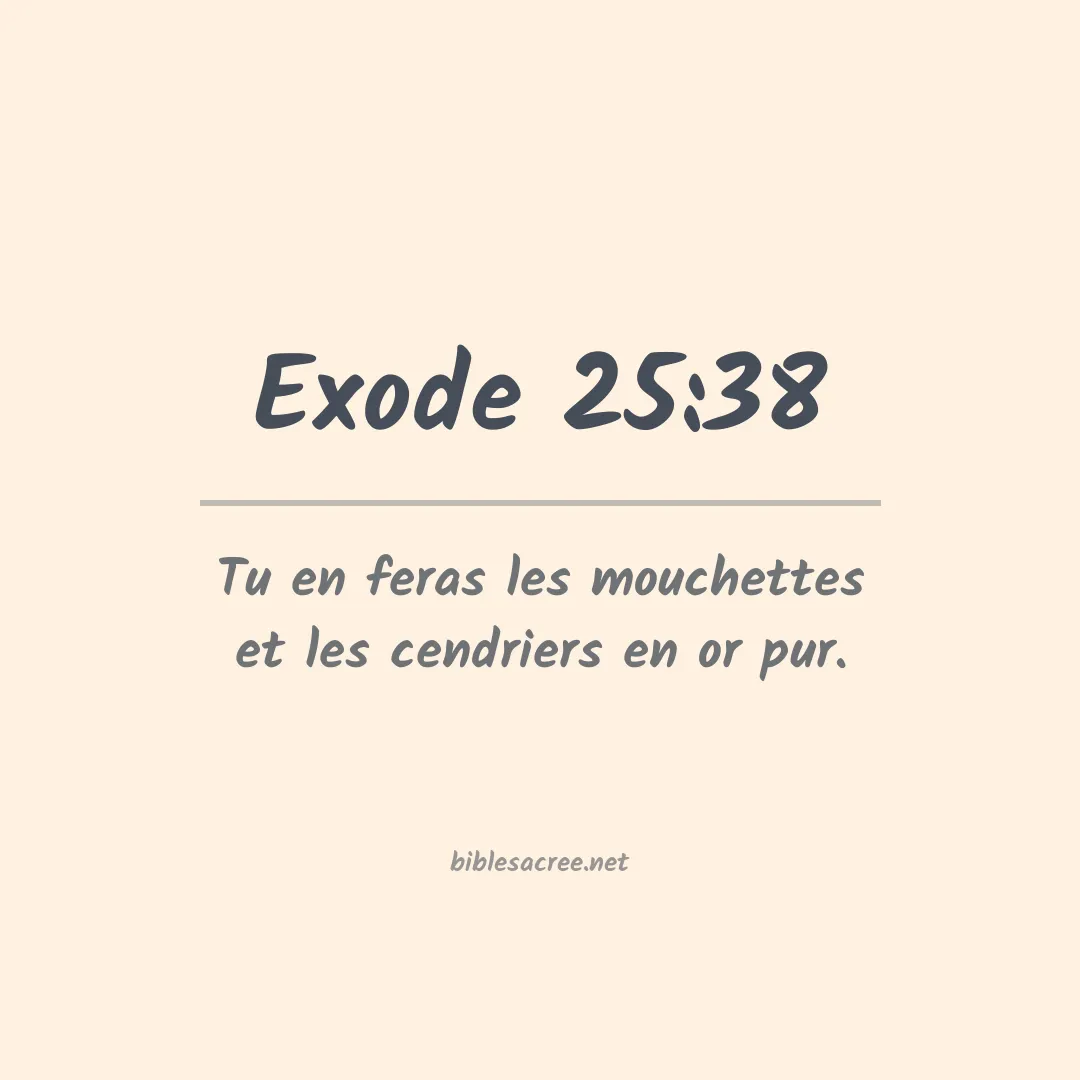 Exode - 25:38