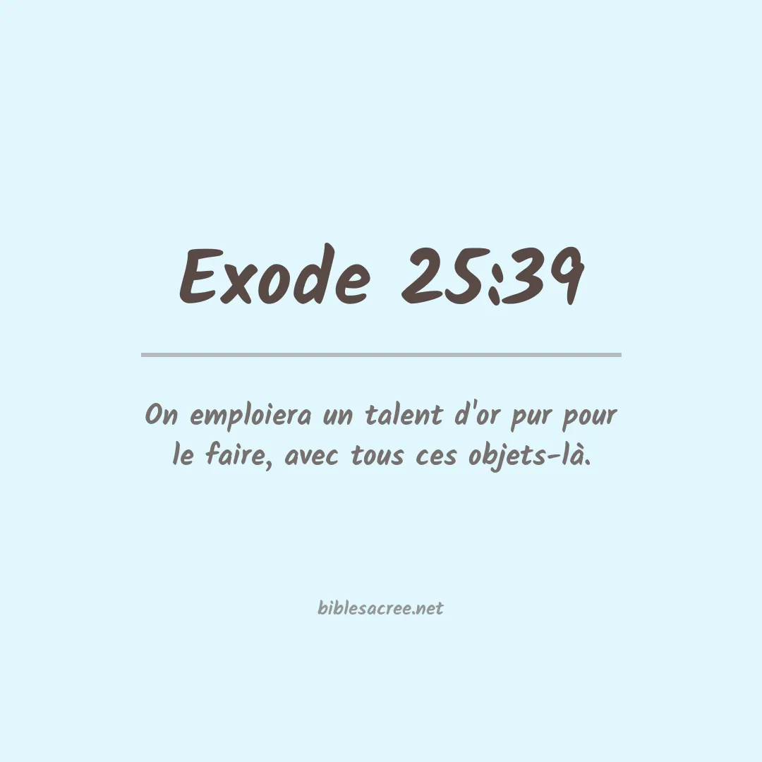 Exode - 25:39
