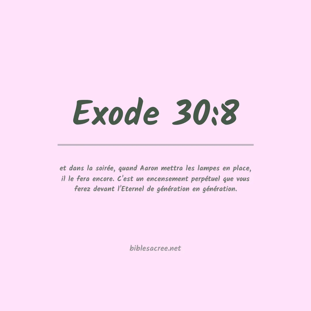 Exode - 30:8