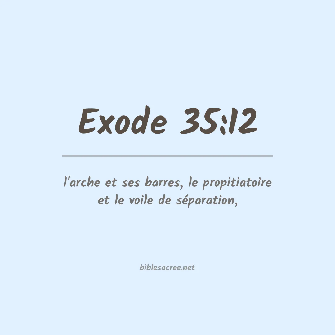 Exode - 35:12
