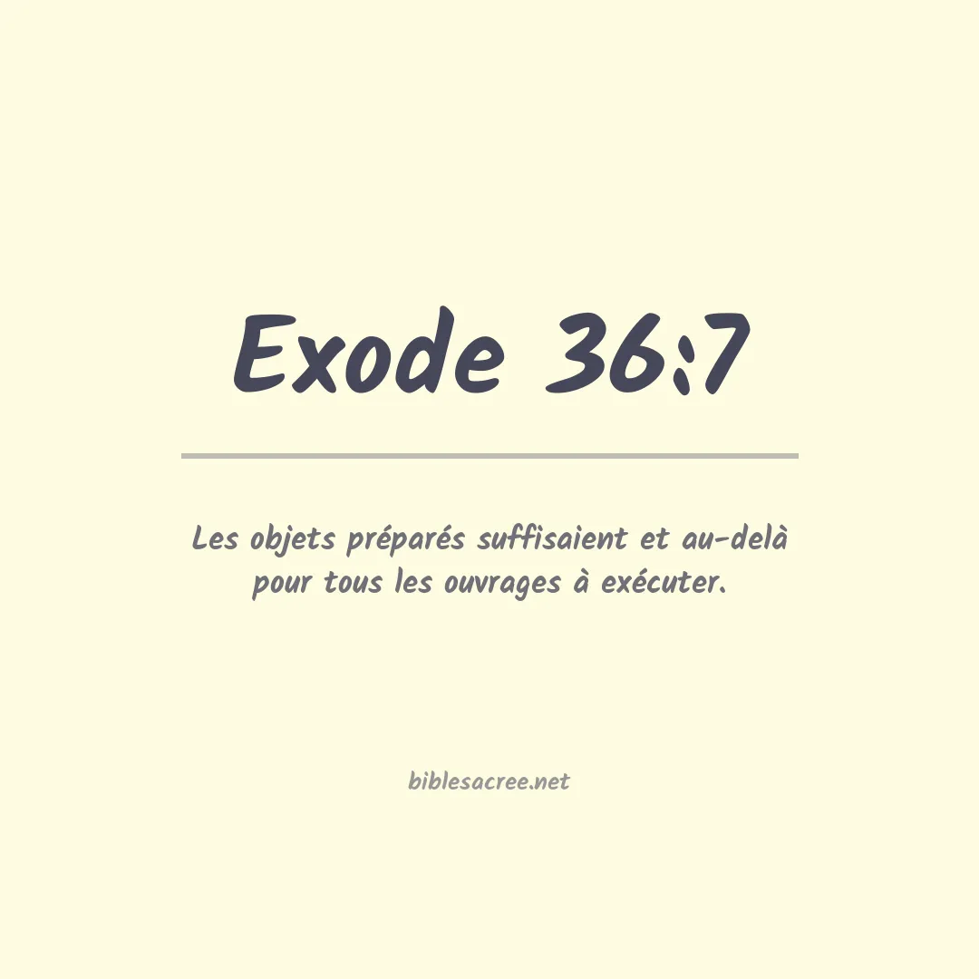 Exode - 36:7