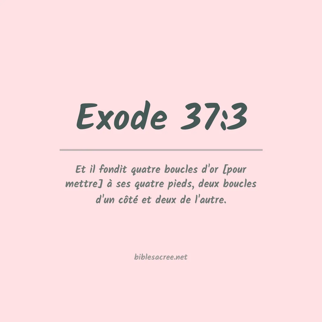 Exode - 37:3