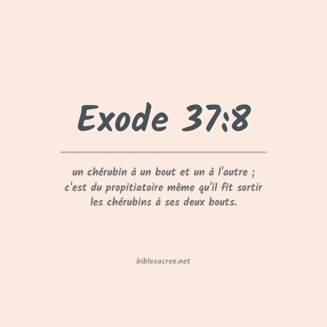 Exode - 37:8