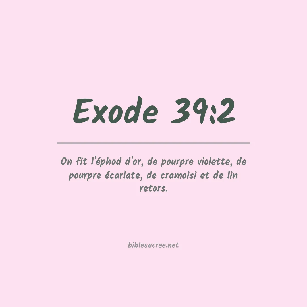 Exode - 39:2