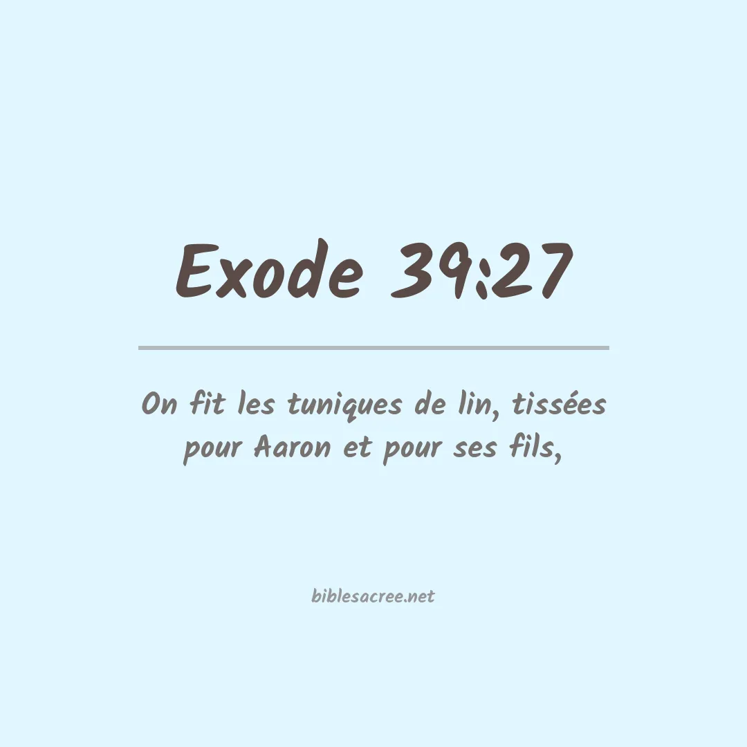 Exode - 39:27