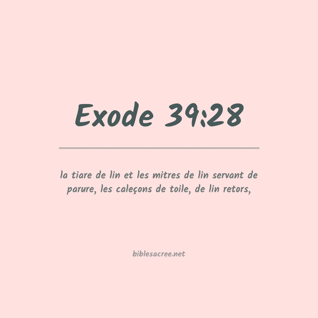 Exode - 39:28