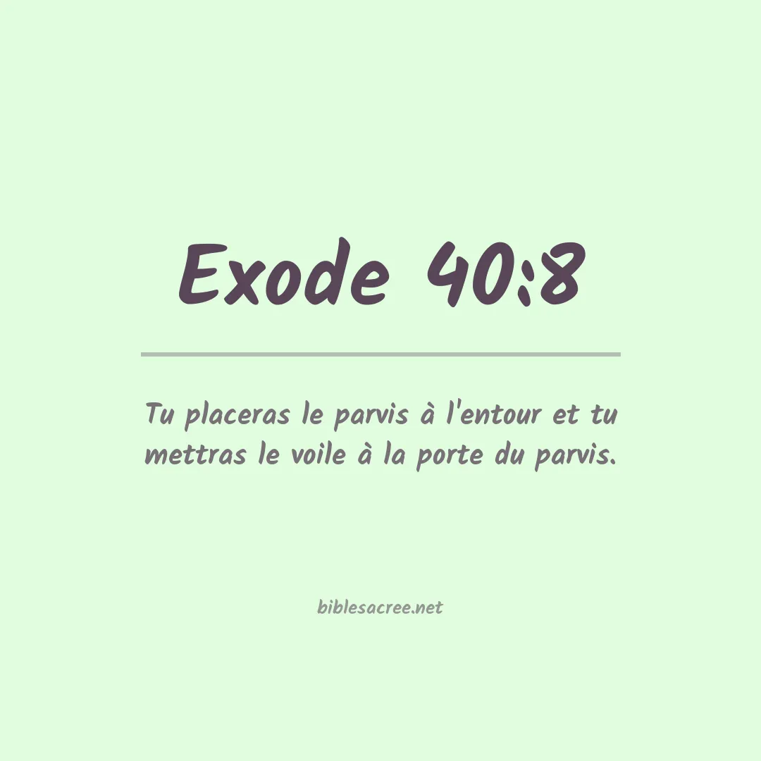 Exode - 40:8