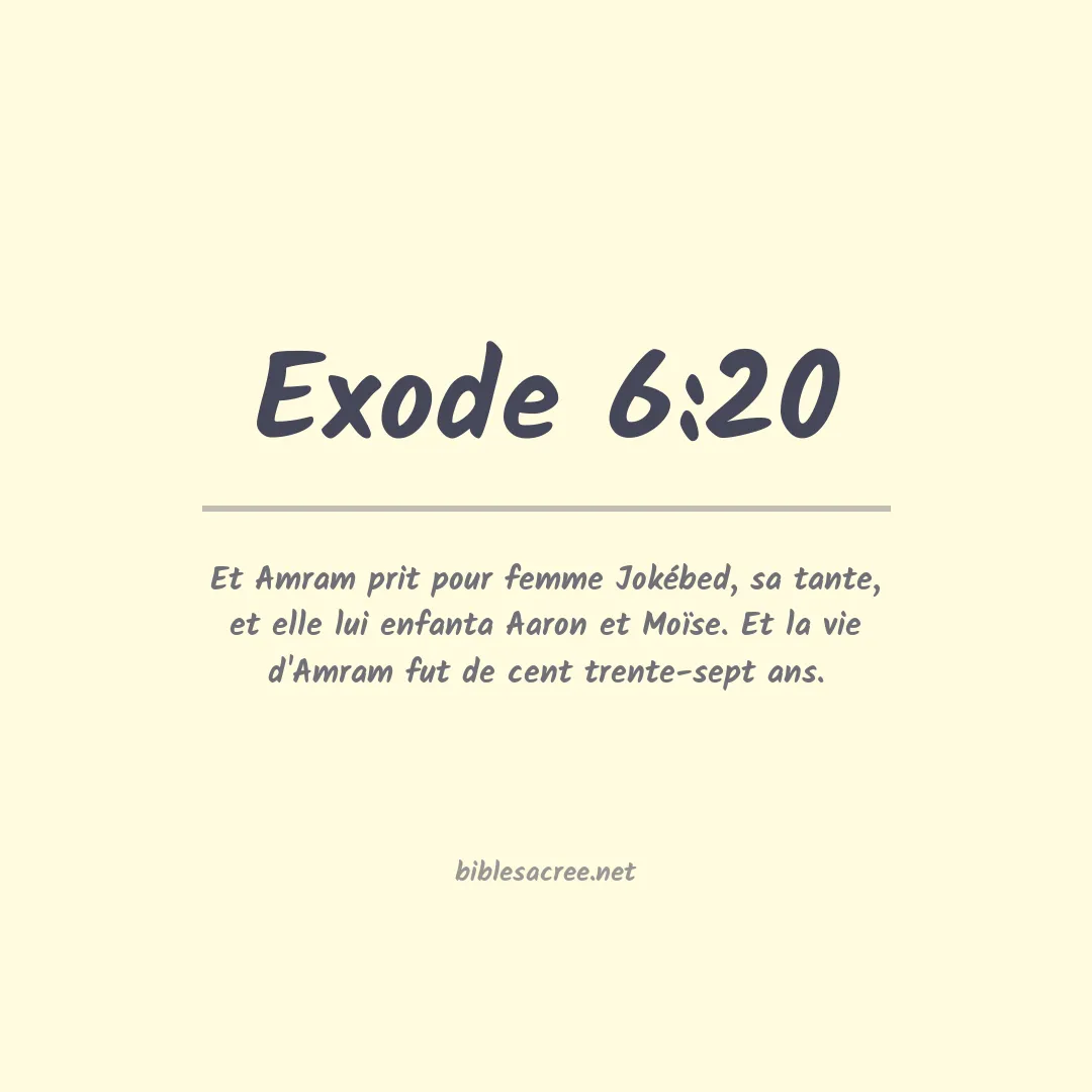 Exode - 6:20