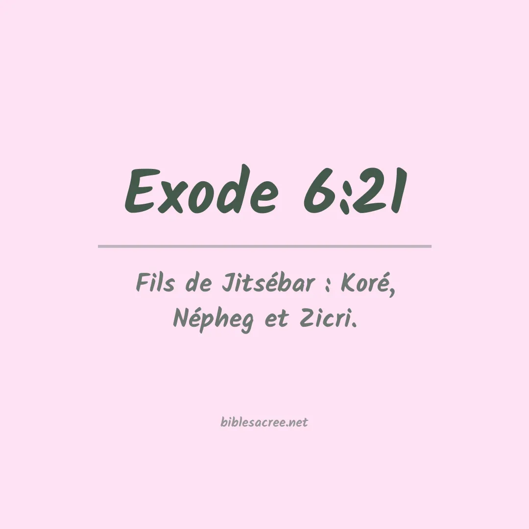 Exode - 6:21