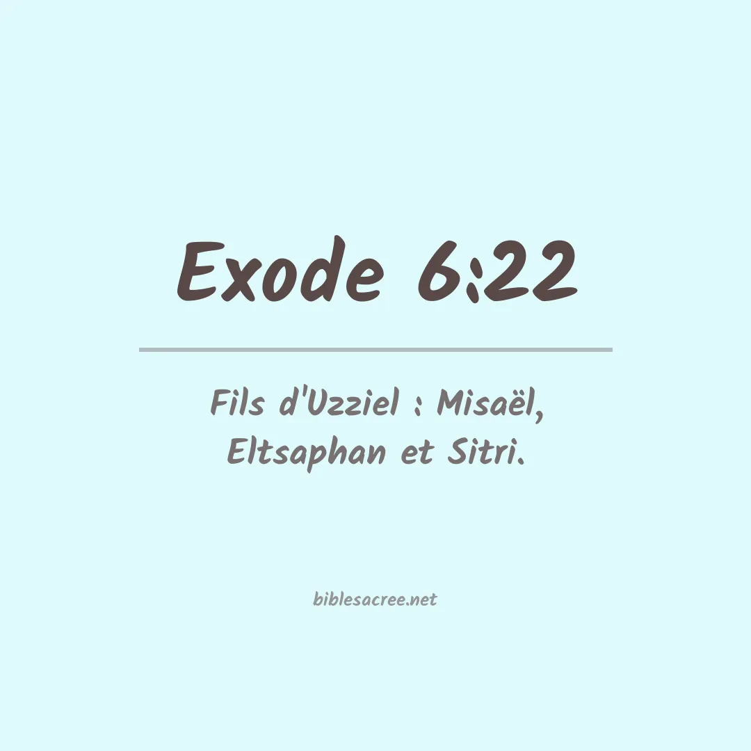 Exode - 6:22