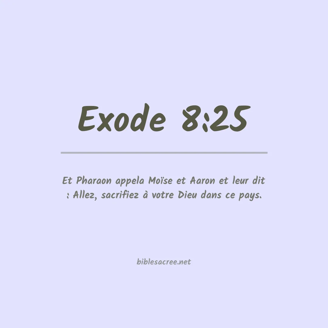 Exode - 8:25