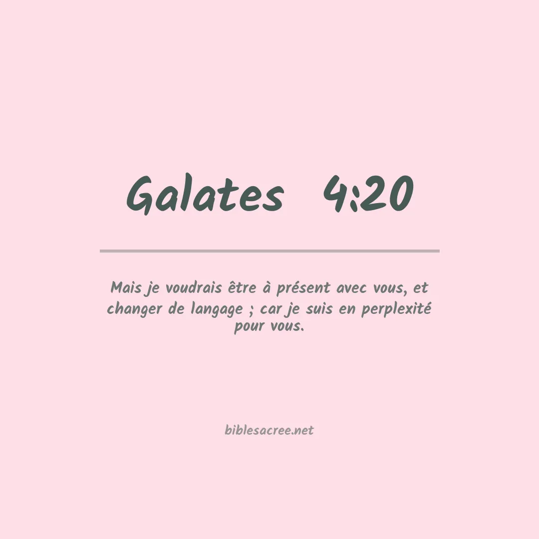 Galates  - 4:20