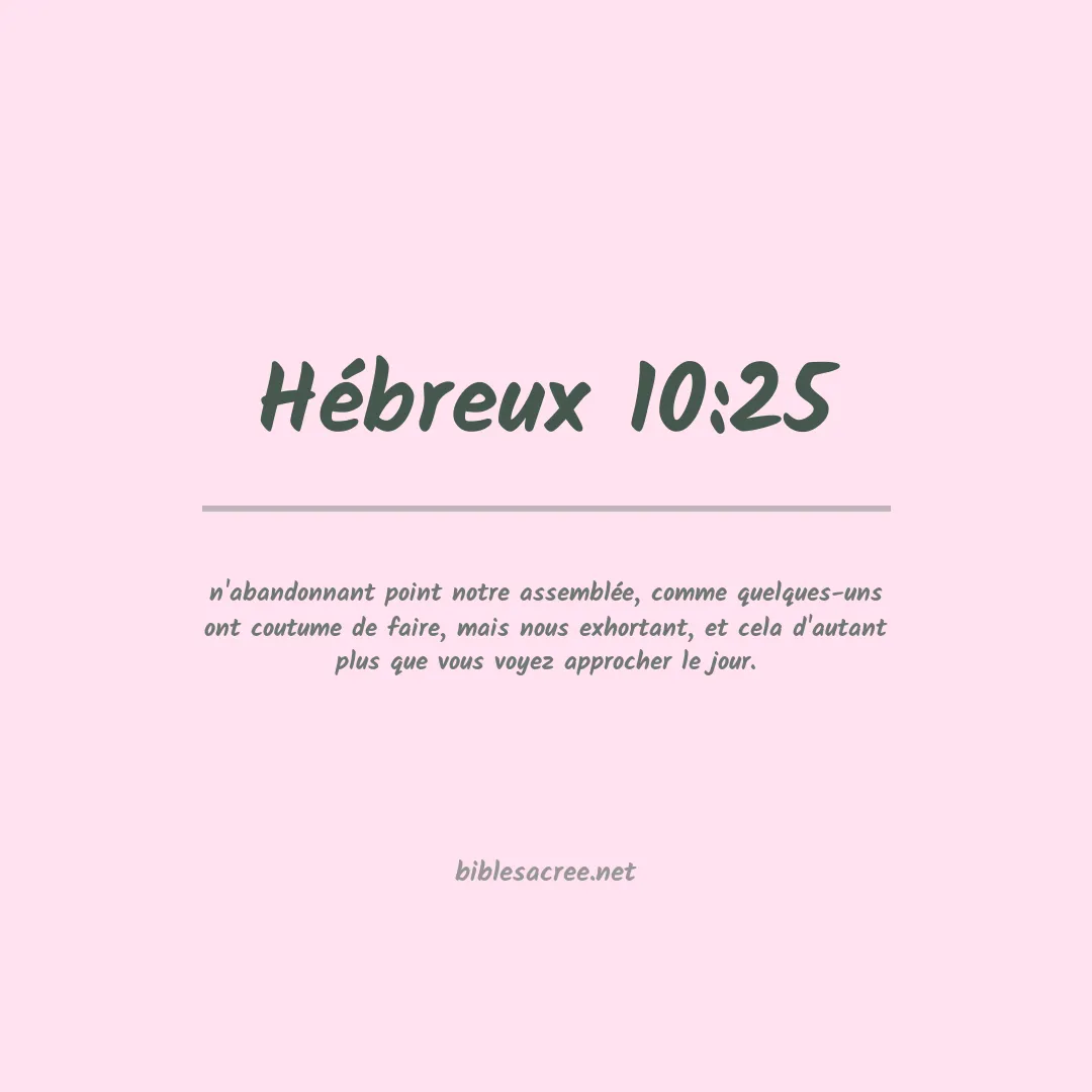 Hébreux - 10:25