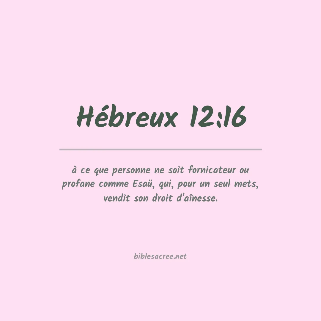 Hébreux - 12:16