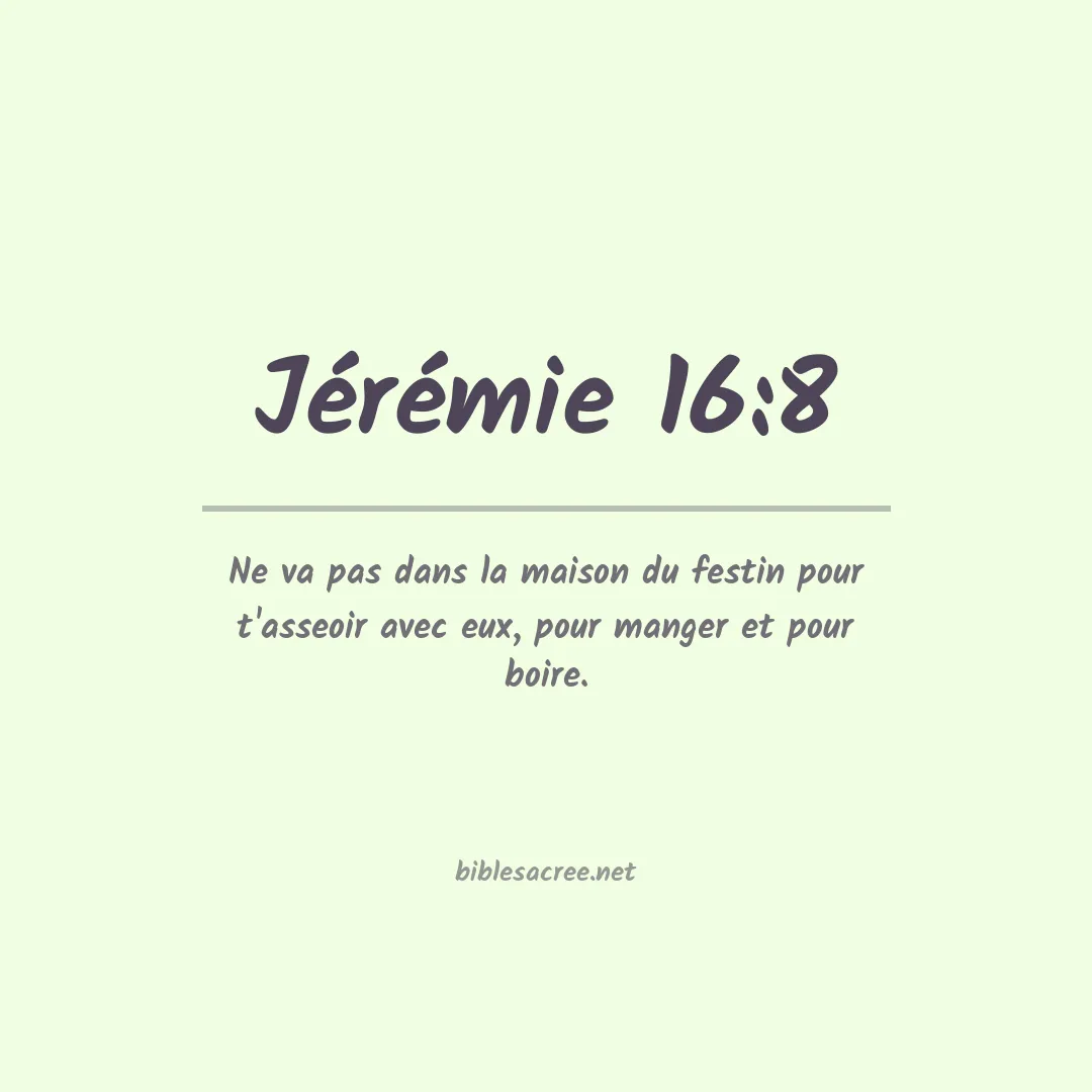 Jérémie - 16:8